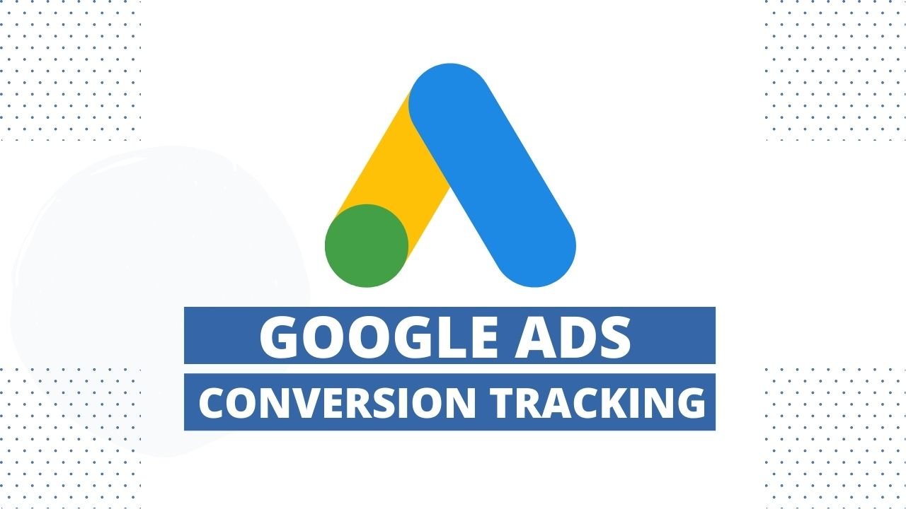 Google Ads Conversion Tracking เทคนิคยิงแอดโฆษณาขั้นสูง